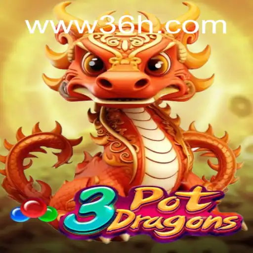 Explore o Mundo de 3PotDragons da 36H.COM